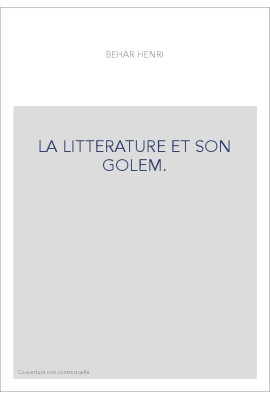 LA LITTERATURE ET SON GOLEM.