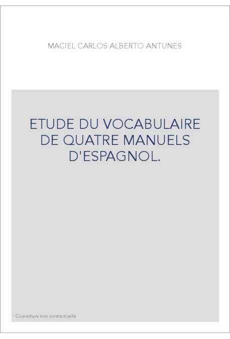 ETUDE DU VOCABULAIRE DE QUATRE MANUELS D'ESPAGNOL.