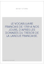 LE VOCABULAIRE FRANCAIS DE 1789 A NOS JOURS, D'APRES LES DONNEES DU TRESOR DE LA LANGUE FRANCAISE.