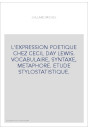 L'EXPRESSION POETIQUE CHEZ CECIL DAY LEWIS. VOCABULAIRE, SYNTAXE, METAPHORE. ETUDE STYLOSTATISTIQUE.