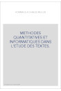 METHODES QUANTITATIVES ET INFORMATIQUES DANS L'ETUDE DES TEXTES.