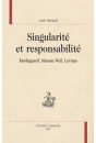 SINGULARITE ET RESPONSABILITE. KIERKEGAARD, SIMONE WEIL, LEVINAS