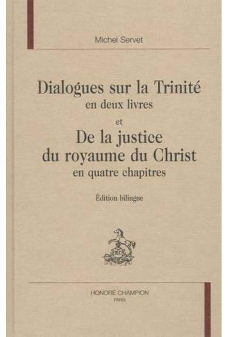 DIALOGUES SUR LA TRINITE EN DEUX LIVRES ET DE LA JUSTICE DU ROYAUME DE DIEU EN QUATRE CHAPITRES