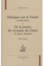 DIALOGUES SUR LA TRINITE EN DEUX LIVRES ET DE LA JUSTICE DU ROYAUME DE DIEU EN QUATRE CHAPITRES
