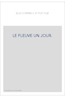 LE FLEUVE UN JOUR.