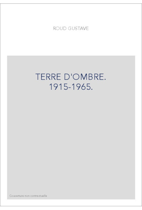 TERRE D'OMBRE. 1915-1965.