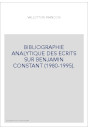 BIBLIOGRAPHIE ANALYTIQUE DES ECRITS SUR BENJAMIN CONSTANT (1980-1995).
