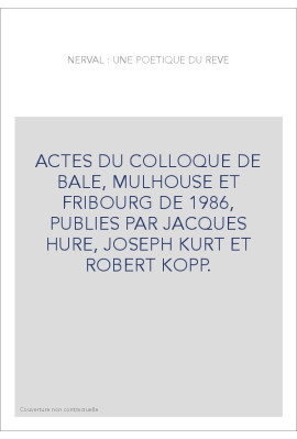 NERVAL : UNE POETIQUE DU REVE.