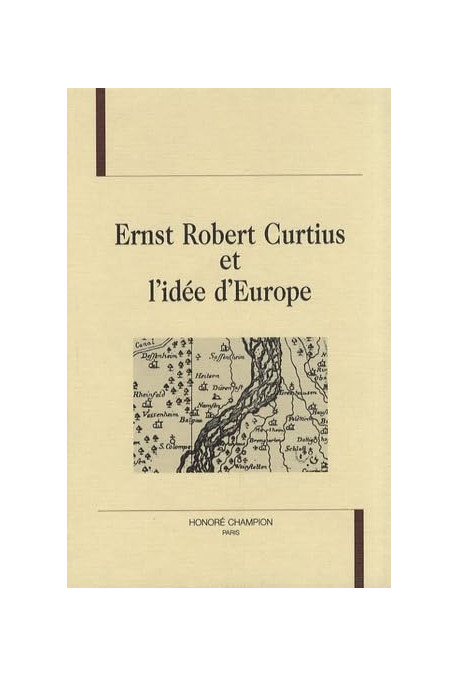 ERNST ROBERT CURTIUS ET L'IDEE D'EUROPE.