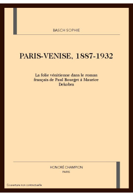 PARIS-VENISE, 1887-1932