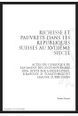 RICHESSE ET PAUVRETE DANS LES REPUBLIQUES SUISSES AU XVIIIE SIECLE