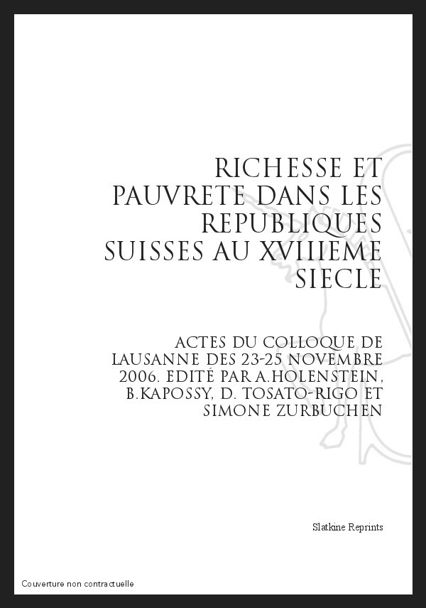 RICHESSE ET PAUVRETE DANS LES REPUBLIQUES SUISSES AU XVIIIE SIECLE