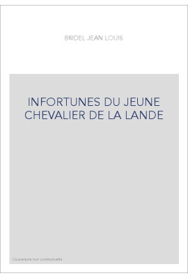 INFORTUNES DU JEUNE CHEVALIER DE LA LANDE