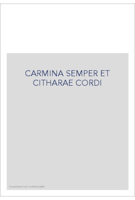 CARMINA SEMPER ET CITHARAE CORDI