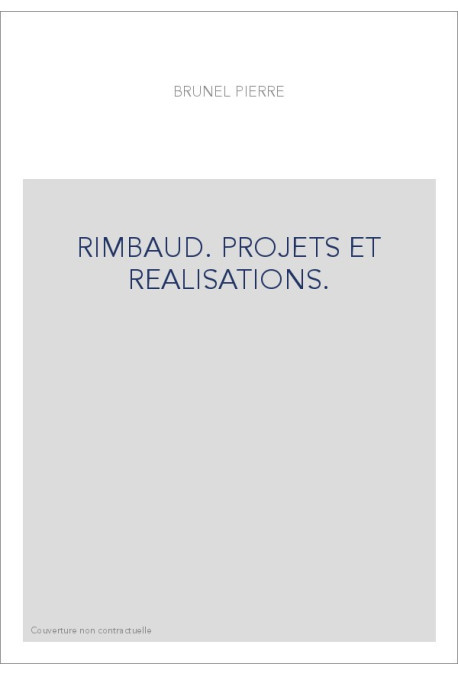 RIMBAUD. PROJETS ET REALISATIONS.