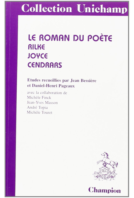 LE ROMAN DU POÈTE. RILKE, JOYCE, CENDRARS.