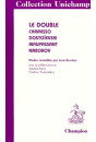 LE DOUBLE. CHAMISSO, DOSTOIEVSKI, MAUPASSANT, NABOKOV.