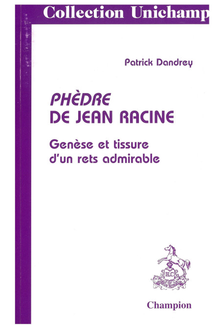 PHEDRE DE JEAN RACINE. GENESE ET TISSURE D'UN RETS     ADMIRABLE