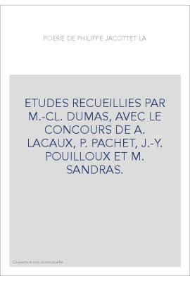 LA POESIE DE PHILIPPE JACCOTTET. ETUDES REUNIES PAR M.-C. DUMAS,