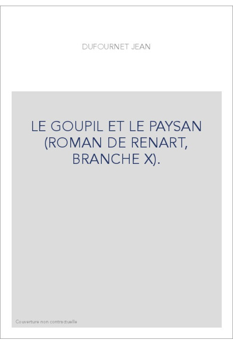 LE GOUPIL ET LE PAYSAN (ROMAN DE RENART, BRANCHE X).
