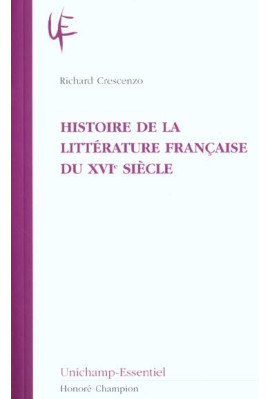 HISTOIRE DE LA LITTÉRATURE FRANÇAISE DU XVIE SIÈCLE