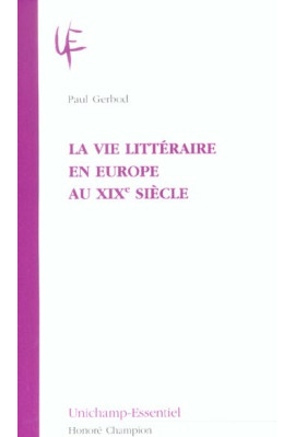 LA VIE LITTÉRAIRE EN EUROPE AU XIXE SIÈCLE