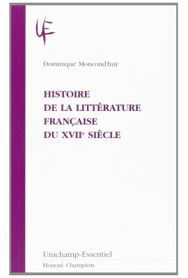 HISTOIRE DE LA LITTÉRATURE FRANÇAISE DU XVIIE SIÈCLE