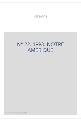 LITTERATURES ROMANES EN SUISSE. NOUVELLE SERIE. N° 22: NOTRE AMERIQUE.