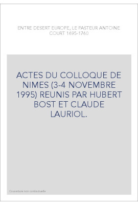 ENTRE DESERT EUROPE, LE PASTEUR ANTOINE COURT 1695-1760