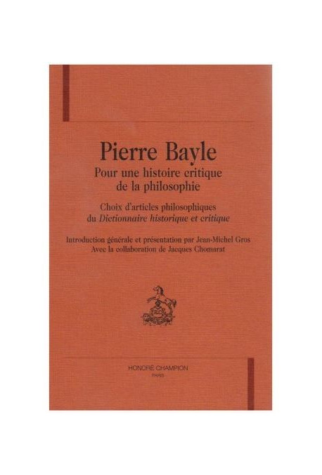 PIERRE BAYLE: POUR UNE HISTOIRE CRITIQUE DE LA         PHILOSOPHIE