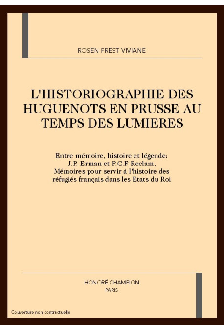 L'HISTORIOGRAPHIE DES HUGUENOTS EN PRUSSE AU TEMPS DES LUMIERES