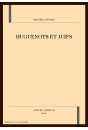 HUGUENOTS ET JUIFS