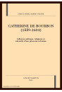 CATHERINE DE BOURBON (1559-1604)