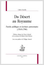 DU DESERT AU ROYAUME  PAROLE PUBLIQUE ET ÉCRITURE PROTESTANTE (1765-1788)