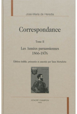 CORRESPONDANCE.   TOME 2   1866-1876   LES ANNÉES PARNASSIENNES.