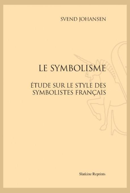 LE SYMBOLISME  ESSAI SUR LE STYLE DES SYMBOLISTES FRANÇAIS
