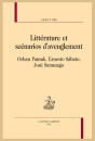 LITTERATURE ET SCENARIOS D'AVEUGLEMENT. ORHAN PAMUK, ERNESTO SABATO, JOSE SARAMAGO