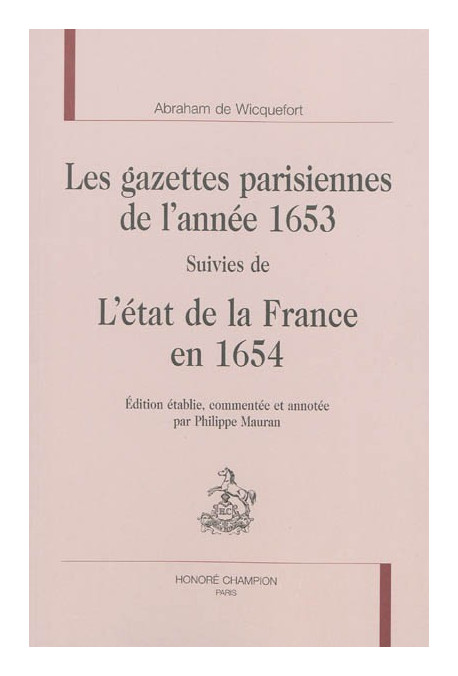 LES GAZETTES PARISIENNES DE L'ANNÉE 1653  SUIVIES DE  L'ÉTAT DE LA FRANCE EN 1654