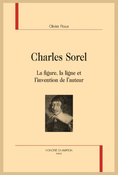 CHARLES SOREL  LA FIGURE, LA LIGNE ET L'INVENTION DE L'AUTEUR