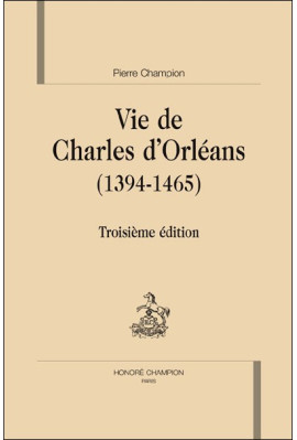 VIE DE CHARLES D'ORLEANS   1394-1465