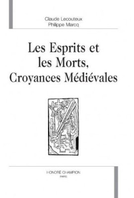LES ESPRITS ET LES MORTS. CROYANCES MÉDIÉVALES.