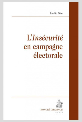 L'INSÉCURITÉ EN CAMPAGNE ÉLECTORALE