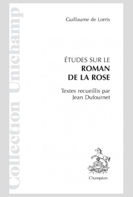 ÉTUDES SUR LE ROMAN DE LA ROSE DE GUILLAUME DE LORRIS
