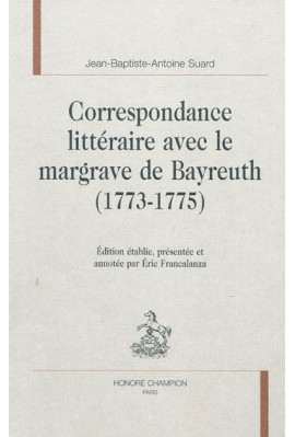 CORRESPONDANCE LITTERAIRE AVEC LE MARGRAVE DE BAYREUTH (1773-1775)