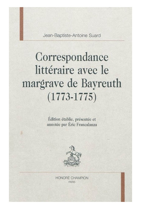 CORRESPONDANCE LITTERAIRE AVEC LE MARGRAVE DE BAYREUTH (1773-1775)