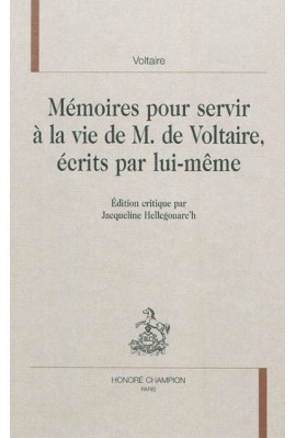 MEMOIRES POUR SERVIR A LA VIE DE MONSIEUR DE VOLTAIRE, ECRITS PAR LUI-MEME
