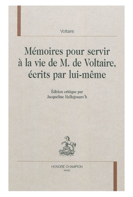 MEMOIRES POUR SERVIR A LA VIE DE MONSIEUR DE VOLTAIRE, ECRITS PAR LUI-MEME