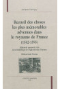 RECUEIL DES CHOSES LES PLUS MEMORABLES ADVENUES DANS LE ROYAUME DE FRANCE (1582-1595)