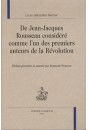 DE JEAN-JACQUES ROUSSEAU CONSIDERE COMME L'UN DES PREMIERS AUTEURS DE LA REVOLUTION