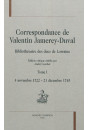 CORRESPONDANCE DE VALENTIN JAMEREY-DUVAL. BIBLIOTHÉCAIRE DES DUCS DE LORRAINE. TOME I